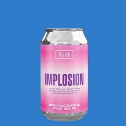 To Øl Implosion Pink Sour To Øl Implosion Pink Sour