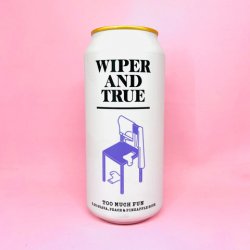 Wiper and True Brewery. Too Much Fun [Fruit Sour] - Alpha Bottle Shop & Tap