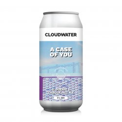 Cloudwater, A Case Of You, El Dorado & Chinook Pale Ale, 5.0%, 440ml - The Epicurean