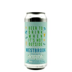 Westbrook Brewing Co. Beer To Drink When It