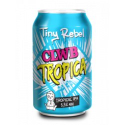 Tiny Rebel Clwb Tropica - Can - Beer Merchants