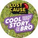 Lost Cause Cool Story, Bro Pistachio Popsicle Porter Keg 