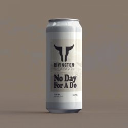 Rivington No Day for a Do - Beer Clan Singapore