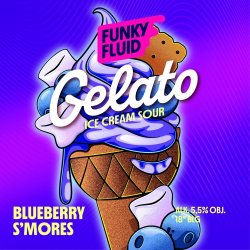 Funky Fluid  Gelato Blueberry S’Mores - Browarium