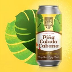 Lounge Music: Piña Colada Cabana, Wiley Roots Brewing Company - Nisha Craft