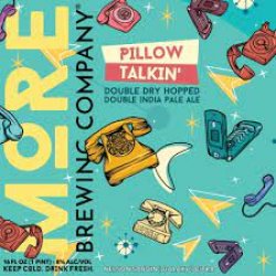 Pillow Talkin’, More Brewing Company - Nisha Craft