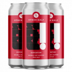Other Half Brewing Co. Double Dry Hopped Superfun!