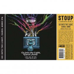 Stoup Brewing Go Into the Light Carol Anne IPA