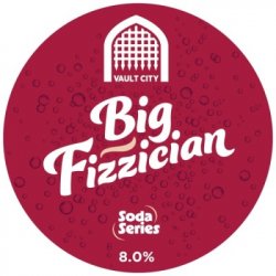 Vault City Brewing Big Fizzician