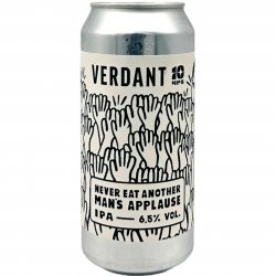 Verdant - Never Eat Another Applause, IPA 6.5% - The Drop Brighton