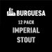 Burguesa 12 Pack Imperial Stout 