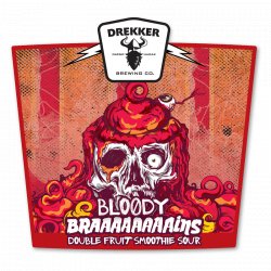 Drekker Brewing Company Bloody Braaaaaaaains