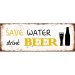 Save Water Drink Beer 