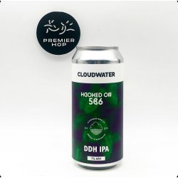 Cloudwater Brew Co Hooked On 586  DDH IPA  7% - Premier Hop