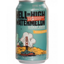 21st Amendment Brewery Hell or High Watermelon - Half Time