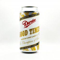 Duration Brewing Good Times