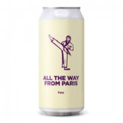 ALL THE WAY FROM PARIS, 5.6% - The Fuss.Club