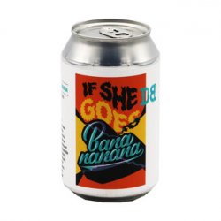 Dutch Bargain - If She Goes Banananana - Bierloods22