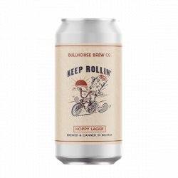 Bullhouse Brew Co Keep Rolling - Craft Central